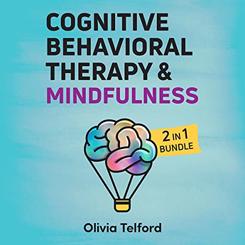 Cover of Cognitive Behavioral Therapy and Mindfulness: 2 in 1 Bundle