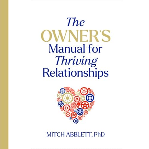 Cover of The Owner's Manual for Thriving Relationships