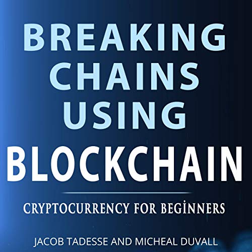 Cover of Breaking Chains Using Blockchain