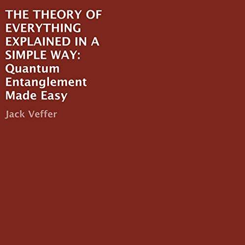 Cover of The Theory of Everything Explained in a Simple Way