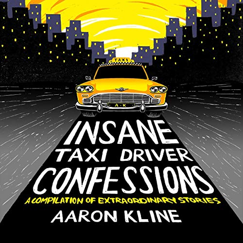 Cover of Insane Taxi Driver Confessions