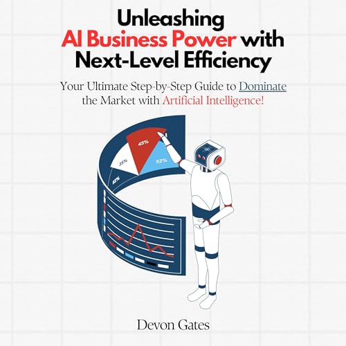 Cover of Unleashing AI Business Power with Next-Level Efficiency