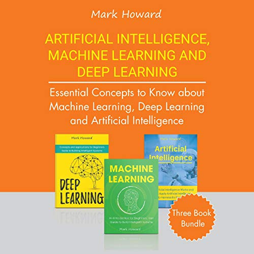 Cover of Artificial Intelligence, Machine Learning, and Deep Learning