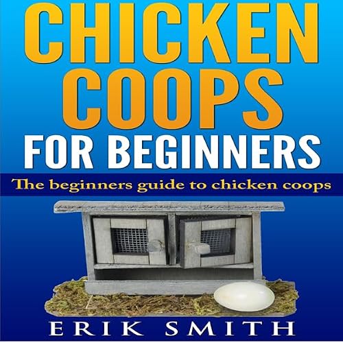 Cover of Chicken Coops for Beginners