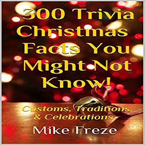 Cover of 300 Trivia Christmas Facts You Might Not Know!