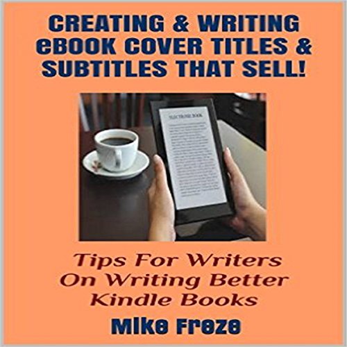 Cover of Creating and Writing eBook Cover Titles and Subtitles That Sell