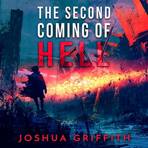 Cover of The Second Coming of Hell: An End of Days Tale with an Evil Twist