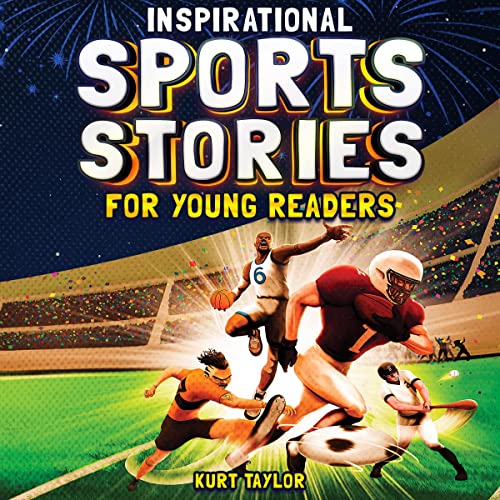 Cover of Inspirational Sports Stories for Young Readers