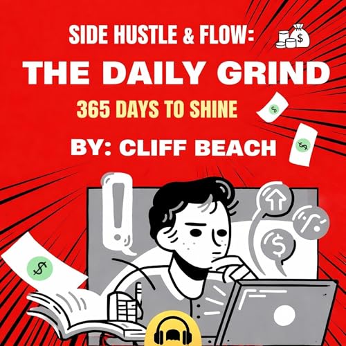 Cover of Side Hustle and Flow: The Daily Grind