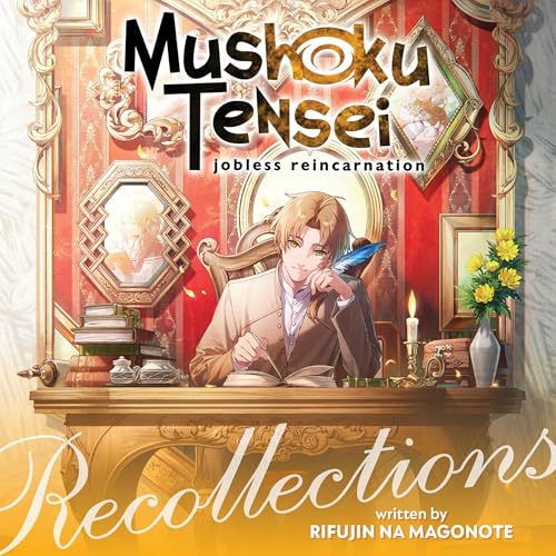 Cover of Mushoku Tensei: Jobless Reincarnation: Recollections (Light Novel)