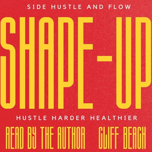 Cover of Side Hustle and Flow: Shape Up!