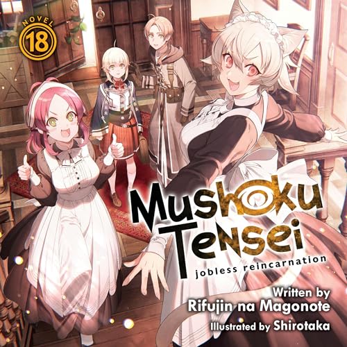Cover of Mushoku Tensei: Jobless Reincarnatio, Vol. 18