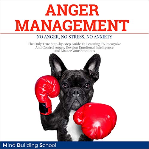 Cover of Anger Management: No Anger, No Stress, No Anxiety