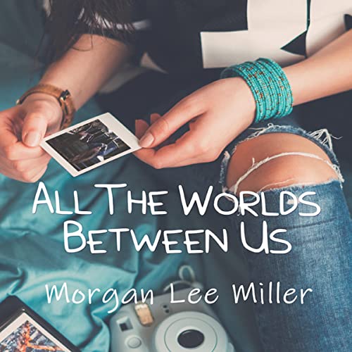 Cover of All the Worlds Between Us