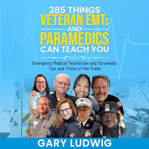 Cover of 385 Things Veteran EMTs and Paramedics Can Teach You