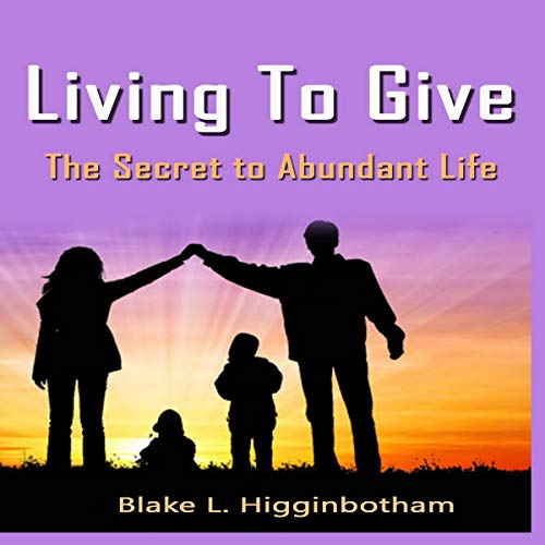Cover of Living to Give: The Secret to Abundant Living