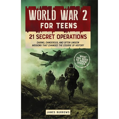 Cover of World War 2 for Teens - 21 Secret Operations