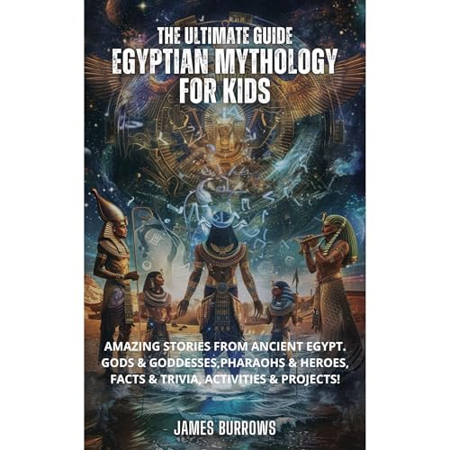 Cover of The Ultimate Guide - Egyptian Mythology for Kids