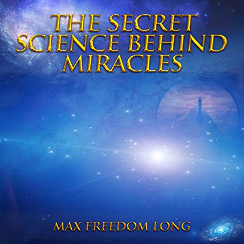 Cover of The Secret Science Behind Miracles