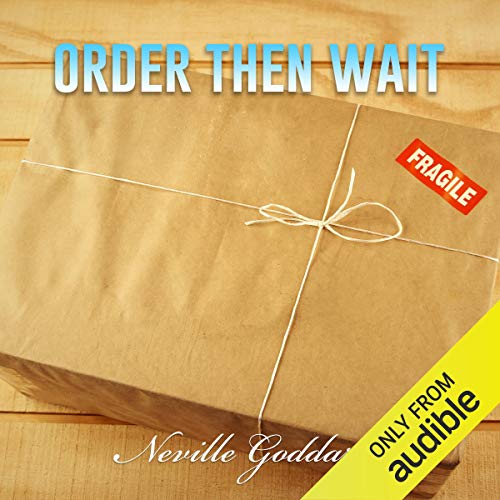 Cover of Order - Then Wait: Neville Goddard Lectures