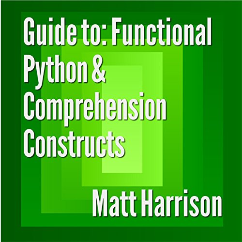 Cover of Guide to: Functional Python and Comprehension Constructs