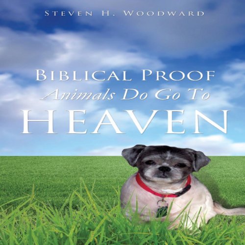 Cover of Biblical Proof Animals Do Go To Heaven