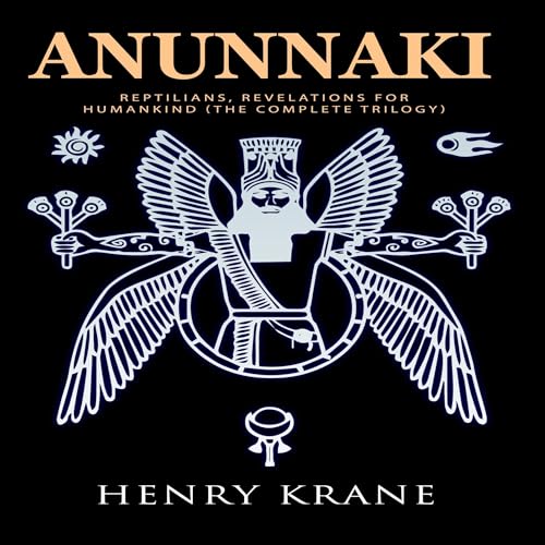 Cover of ANUNNAKI: Reptilians, Revelations for Humankind (The Complete Trilogy)
