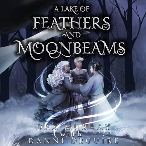 Cover of A Lake of Feathers and Moonbeams