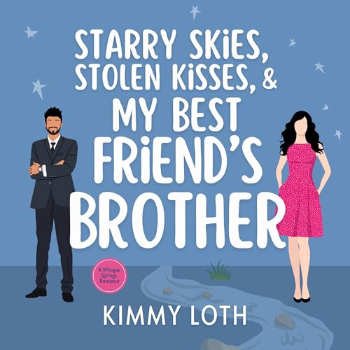 Cover of Starry Skies, Stolen Kisses, and My Best Friend's Brother