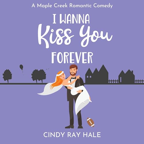 Cover of I Wanna Kiss You Forever