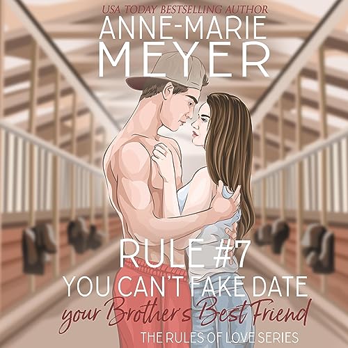 Cover of Rule #7: You Can't Fake Date Your Brother's Best Friend