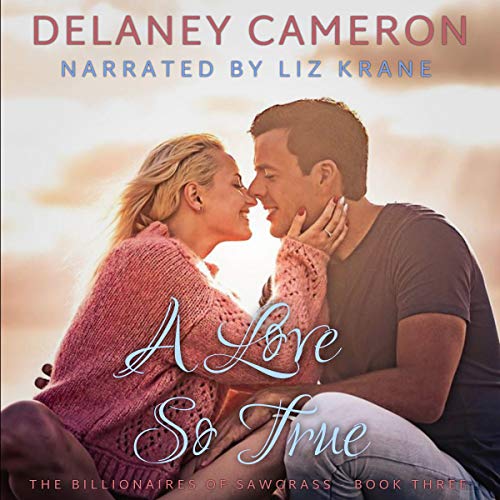 Cover of A Love So True: A Clean Billionaire Romance