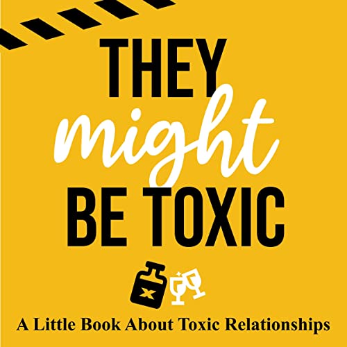 Cover of They Might Be Toxic