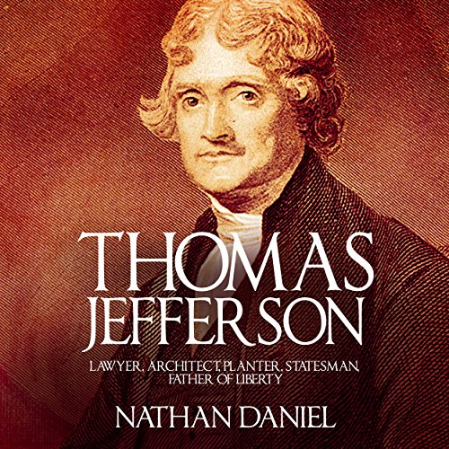 Cover of Thomas Jefferson: Lawyer, Architect, Planter, Statesman, Father of Liberty
