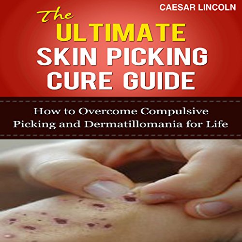 Cover of The Ultimate Skin Picking Cure Guide