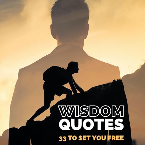 Cover of Wisdom Quotes (33 to Set You Free)