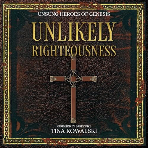 Cover of Unlikely Righteousness