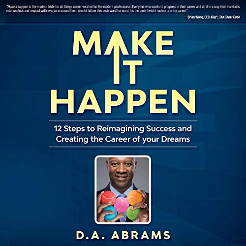 Cover of Make It Happen: 12 Steps to Reimagining Success and Creating the Career of Your Dreams