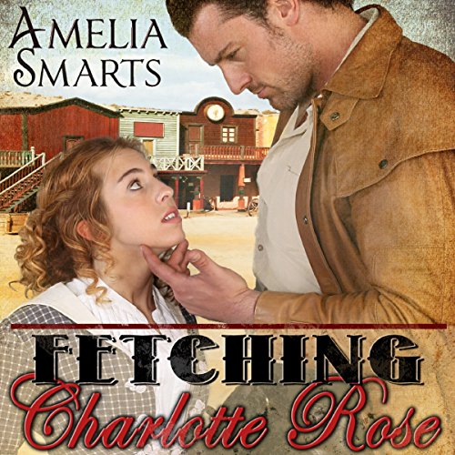 Cover of Fetching Charlotte Rose