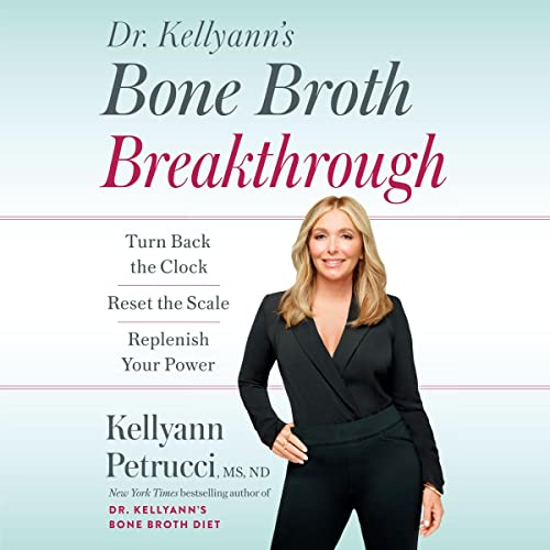 Cover of Dr. Kellyann's Bone Broth Breakthrough