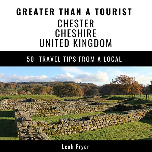 Cover of Greater Than a Tourist - Chester, Cheshire, United Kingdom