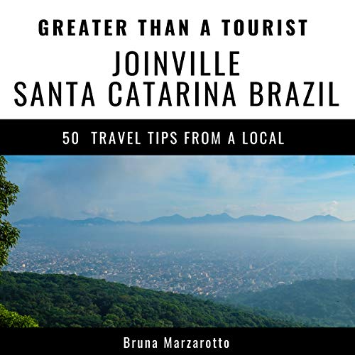 Cover of Greater Than a Tourist: Joinville, Santa Catarina, Brazil