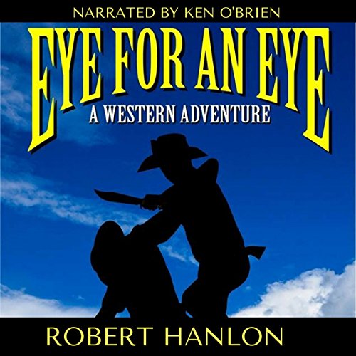 Cover of Eye for an Eye: A Western Adventure