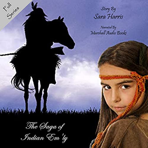 Cover of The Saga of Indian Em'ly: Books 1-4