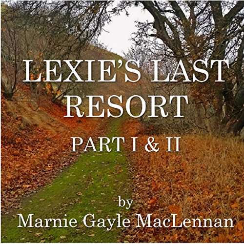 Cover of Lexie's Last Resort: Part I & II