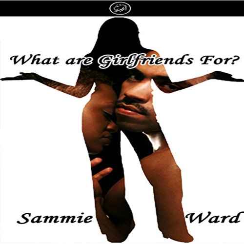 Cover of What Are Girlfriends For?