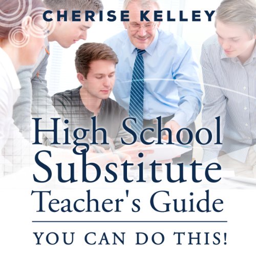 Cover of High School Substitute Teacher's Guide: You Can Do This!