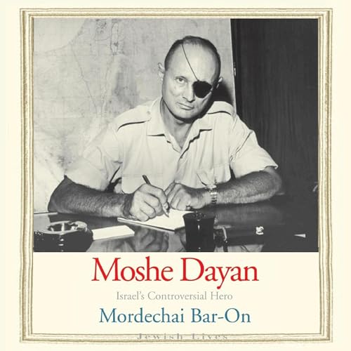 Cover of Moshe Dayan: Israel's Controversial Hero