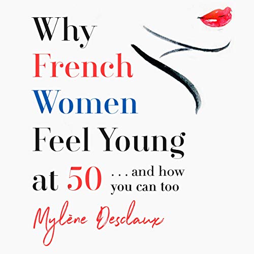 Cover of Why French Women Feel Young at 50