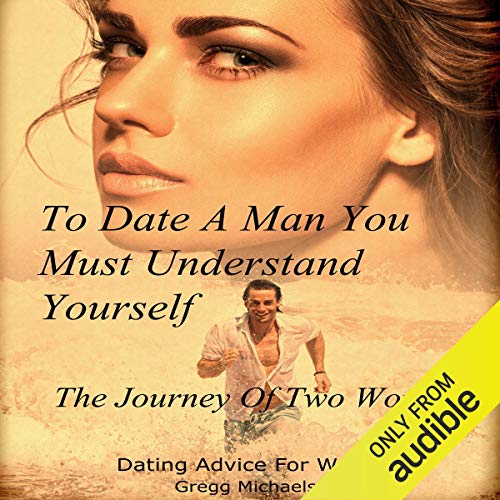 Cover of To Date a Man, You Must Understand Yourself